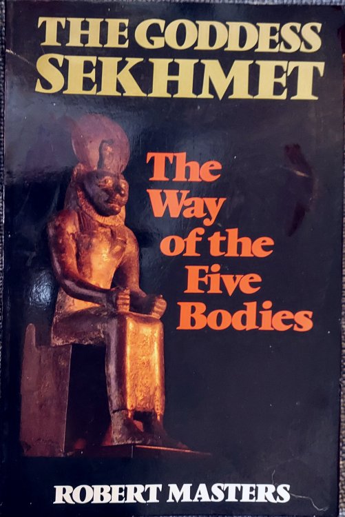 The Goddess Sekhmet :The Way of the Five Bodies