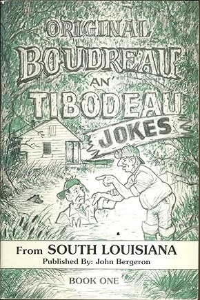 Original Boudreau and Tibodeau Jokes From South Louisiana: Book One