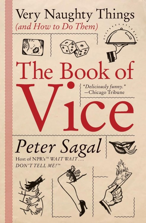 The Book of Vice: Very Naughty Things (and How to Do Them)
