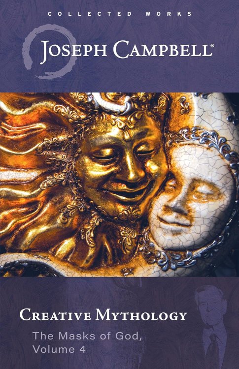 Creative Mythology (The Masks of God, Volume 4)