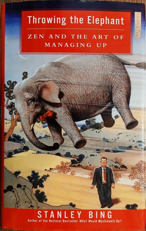 Throwing the Elephant: Zen and the Art of Managing Up