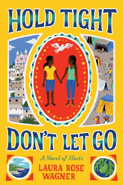 Hold Tight, Don't Let Go: A Novel of Haiti