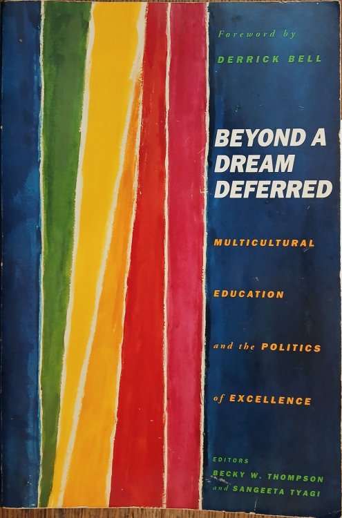 Beyond a Dream Deferred: Multicultural Education and the Politics of Excellence