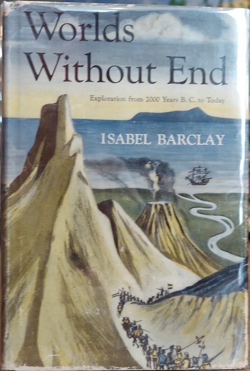 Worlds Without End : Exploration from 2000 Years B.C. To Today