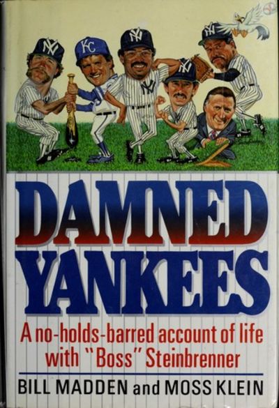 Damned Yankees: A No Holds Barred Account of Life with 