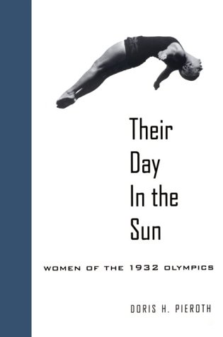 Their Day in the Sun: Women of the 1932 Olympics