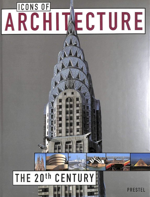 Icons of Architecture: The 20th Century