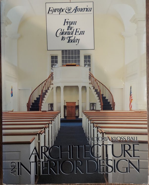Architecture and Interior Design: Europe and America from the Colonial Era to Today