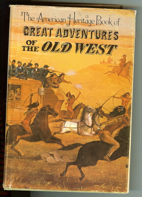 American Heritage Great Adventures of Old West
