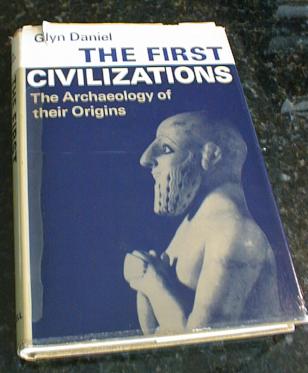 The First Civilizations Archaeology of Origins Daniel
