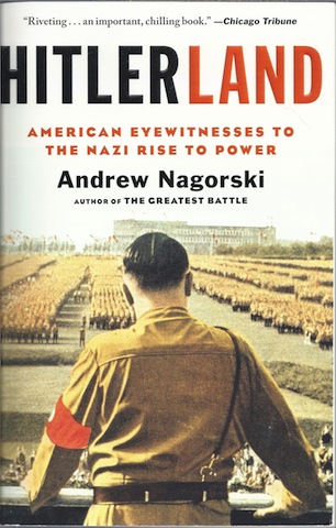 Hitlerland: American Eyewitnesses to the Nazi Rise to Power, Signed