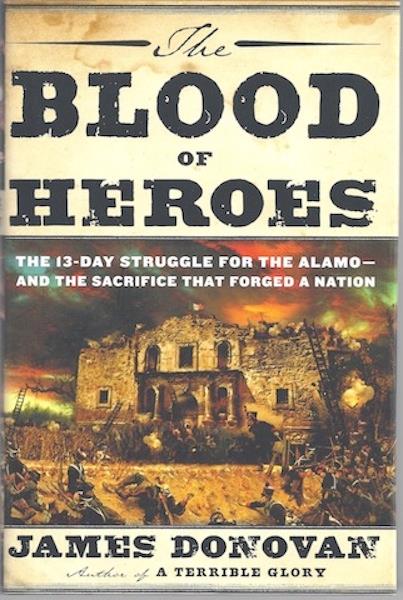 The Blood of Heroes The 13-Day Struggle for the Alamo SIGNED