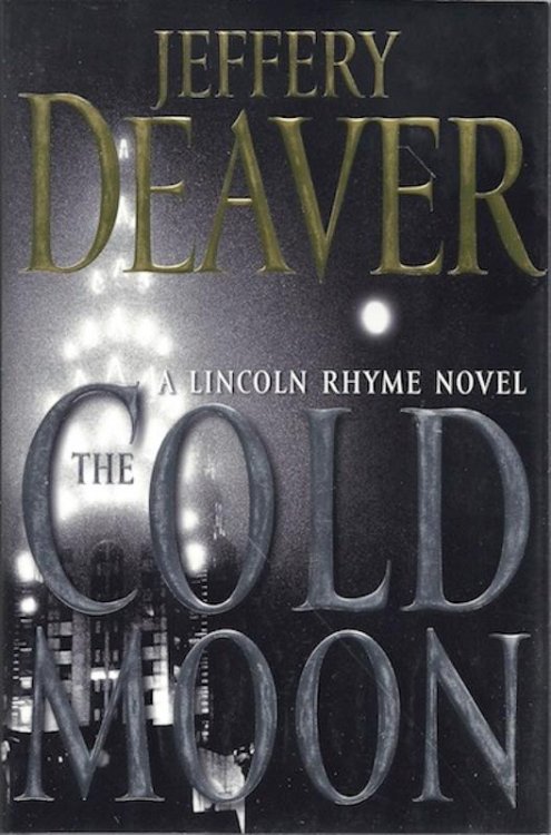 The Cold Moon: A Lincoln Rhyme Novel [Hardcover] by Deaver, Jeffery