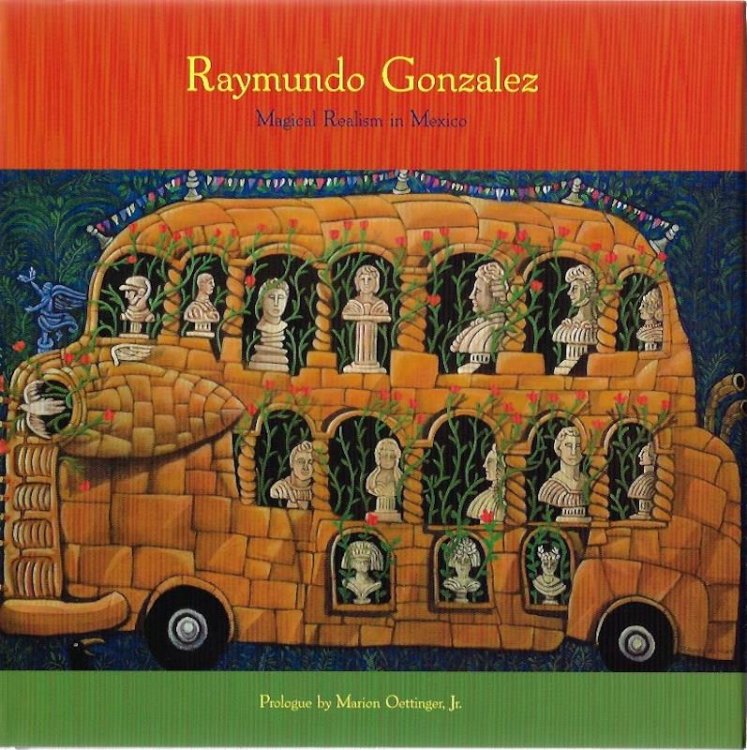 Raymundo Gonzalez: Magical Realism in Mexico SIGNED