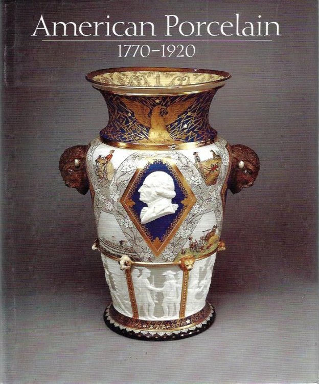 American Porcelain: 1770-1920