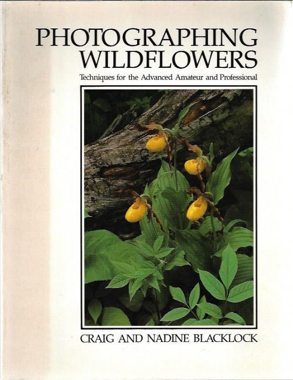 Photographing Wildflowers: Techniques for the Advanced Amateur and Professional (Natural World)