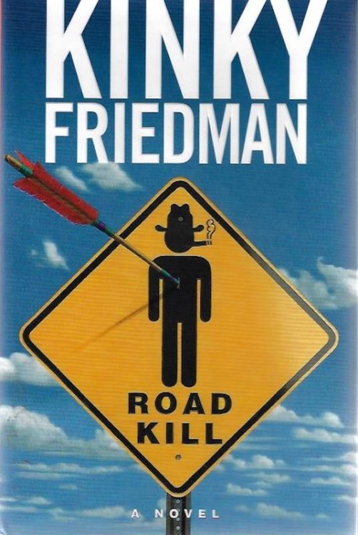 ROADKILL (Kinky Friedman Novels) by Friedman, Kinky