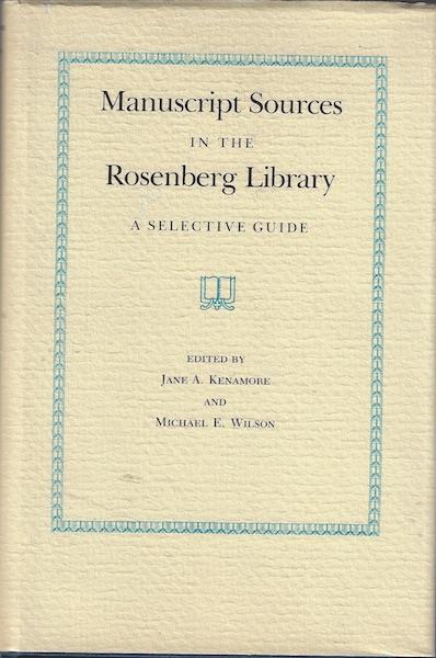 Manuscript Sources in the Rosenberg Library: A Selective Guide