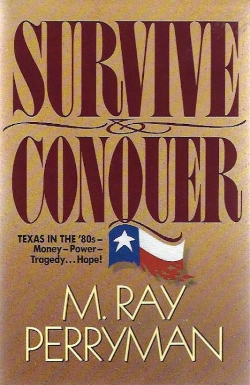 Image for Survive and Conquer: Texas in the '80s : Power-Money-Tragedy.Hope! Survive and Conquer: Texas in the '80s : Power-Money-Tragedy.Hope!