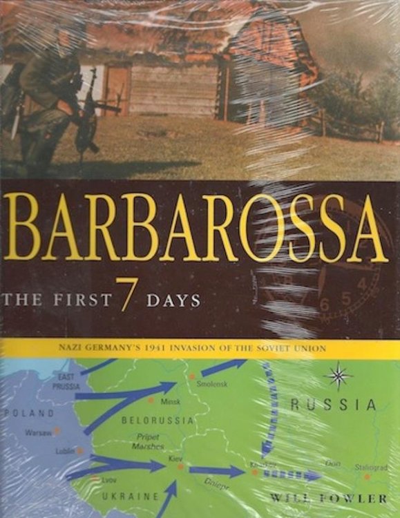 BARBAROSSA: The First Seven Days; Nazi Germany's 1941 Invasion of the Soviet Union