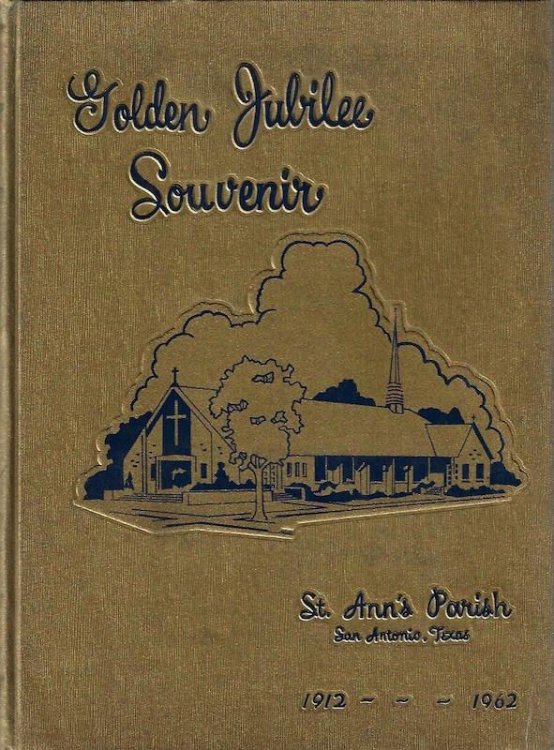 Golden Jubilee Souvenir St Ann's Parish San Antonio, Texas 1912-1962