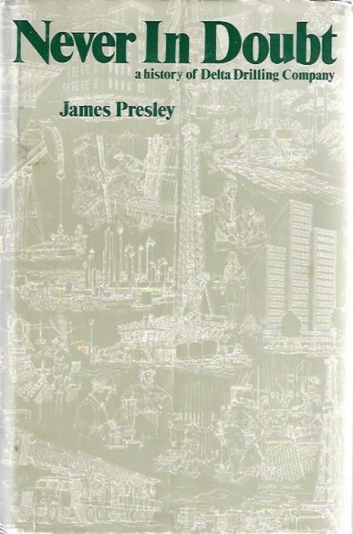 Never in Doubt: A History of Delta Drilling Company
