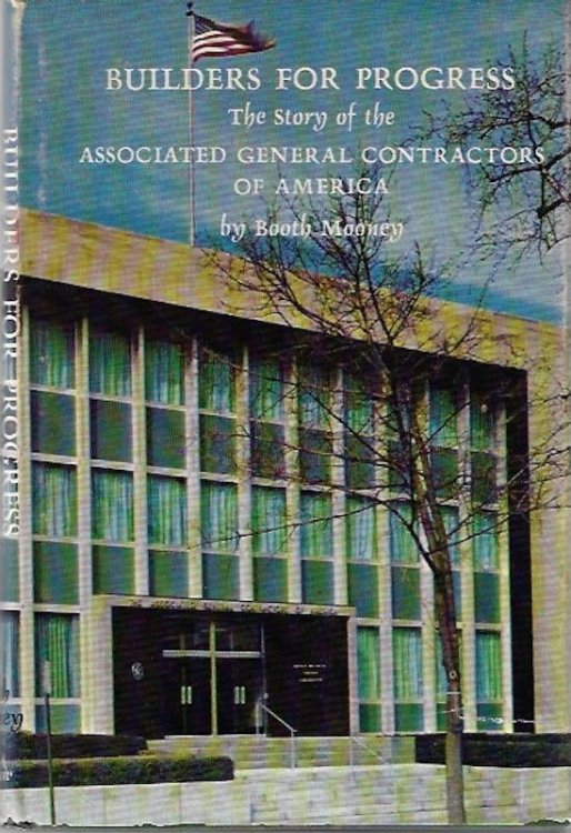 Builders for Progress: The story of the Associated General Contractors of America