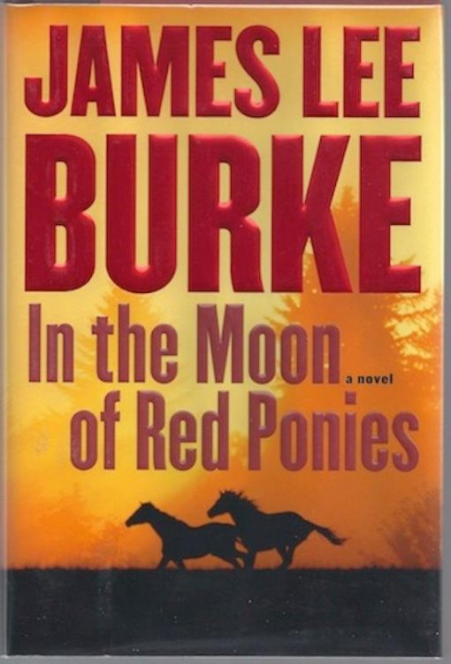 In the Moon of Red Ponies: A Novel [Hardcover] by Burke, James Lee