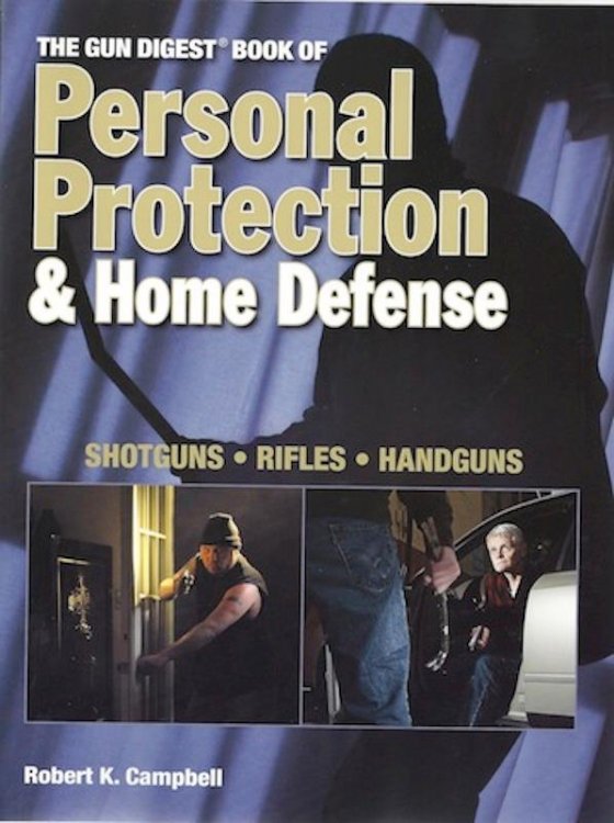 The Gun Digest Book of Personal Protection & Home Defense: Shotguns, Rifles, Handguns