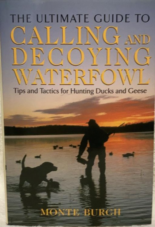 The Ultimate Guide to Calling and Decoying Waterfowl: Tips and Tactics for Hunting Ducks and Geese