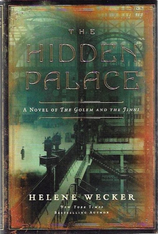The Hidden Palace: A Novel of the Golem and the Jinni