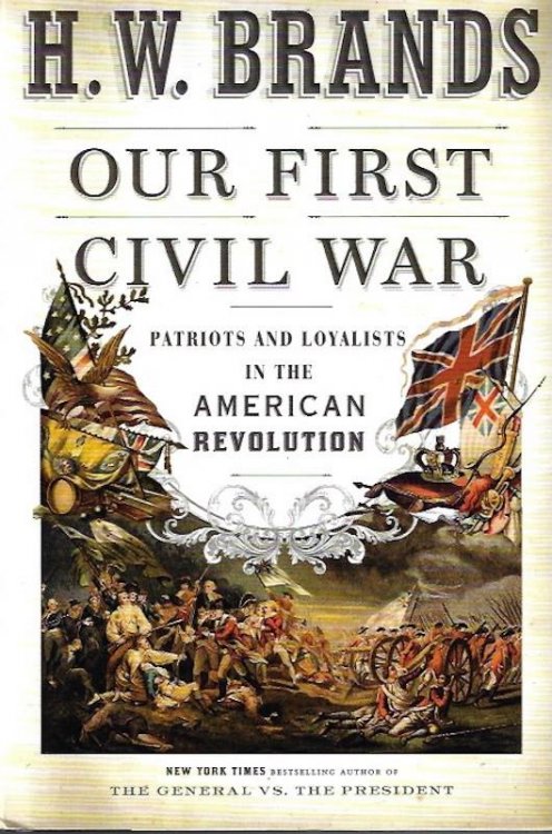 Our First Civil War: Patriots and Loyalists in the American Revolution SIGNED