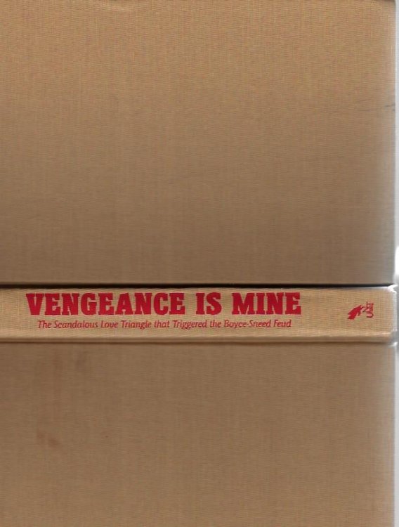 Vengeance Is Mine: The Scandalous Love Triangle That Triggered the Boyce-Sneed Feud (A.C. Greene Series)