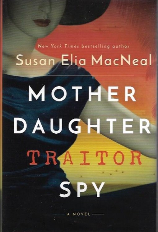 Mother Daughter Traitor Spy: A Novel SIGNED