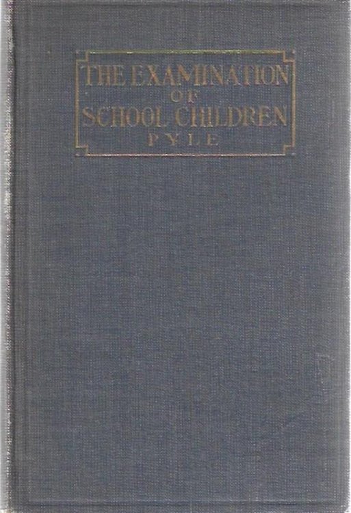 Image for THE EXAMINATION OF SCHOOL CHILDREN, A MANUAL OF DIRECTIONS AND NORMS THE EXAMINATION OF SCHOOL CHILDREN, A MANUAL OF DIRECTIONS AND NORMS