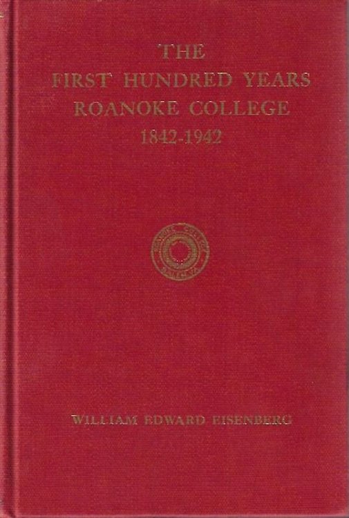 The First Hundred Years of Roanoke College, 1842-1942