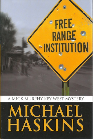 Free Range Institution (A Mick Murphy Key West Mystery)