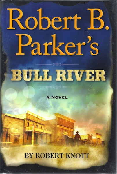 Robert B. Parker's Bull River (A Cole and Hitch Novel)