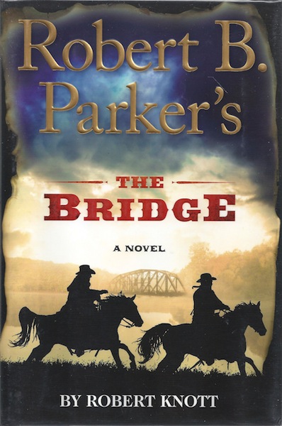 Robert B. Parker's the Bridge (A Cole and Hitch Novel)