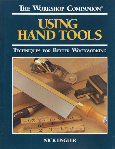 The Workshop Companion: Using Hand Tools : Techniques for Better Woodworking