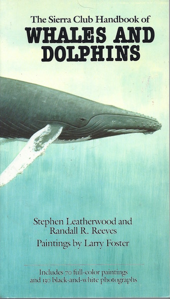 The Sierra Club Handbook of Whales and Dolphins