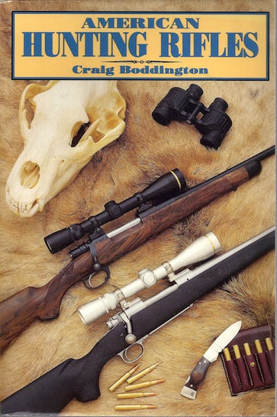 American Hunting Rifles: Their Application in the Field for Practical Shooting