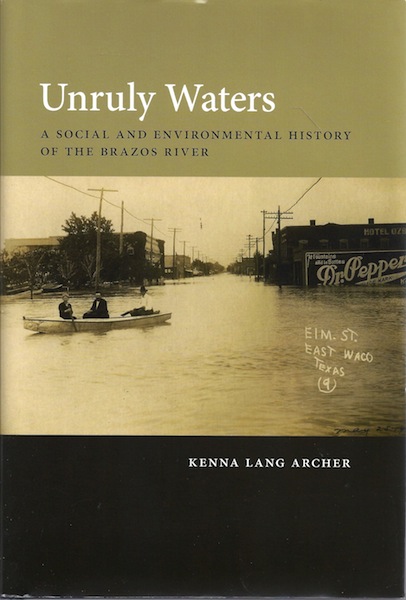 Unruly Waters: A Social and Environmental History of the Brazos River