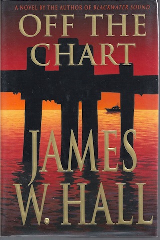 Off the Chart: A Novel by James W. Hall