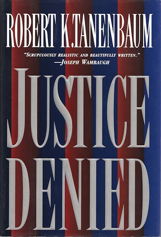 Justice Denied: 2 by Tanenbaum, Robert K.
