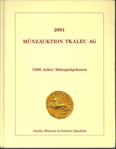 2001 Munzauktion Tkalec AG, 1500 Jahre Munzpragekunst. Antike Munzen in feinster Qualitat, 19. Februar 2001
