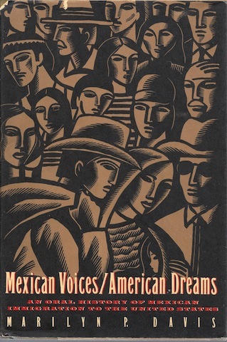 Mexican Voices/American Dreams: An Oral History of Mexican Immigration to the United States