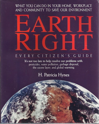 EarthRight: What You Can Do in Your Home, Workplace and Community to Save Our Environment