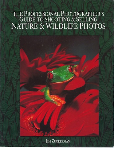 Professional Photographer's Guide to Shooting and Selling Nature and Wildlife Photos