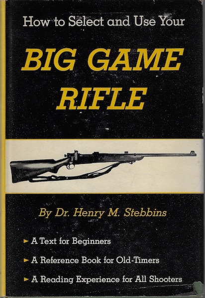 How to Select and Use Your Big Game Rifle